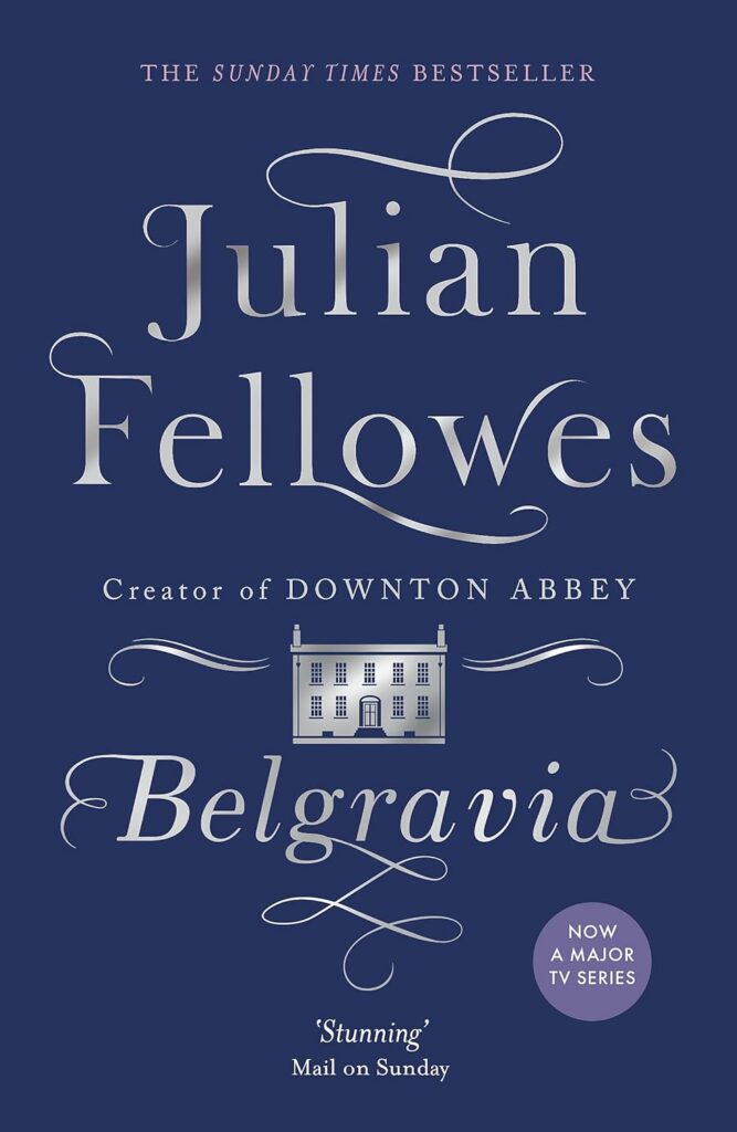 Julian Fellowes’s Belgravia cover