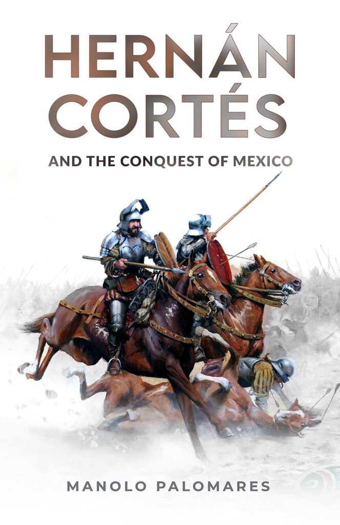 Hernán Cortés and the Conquest of Mexico cover
