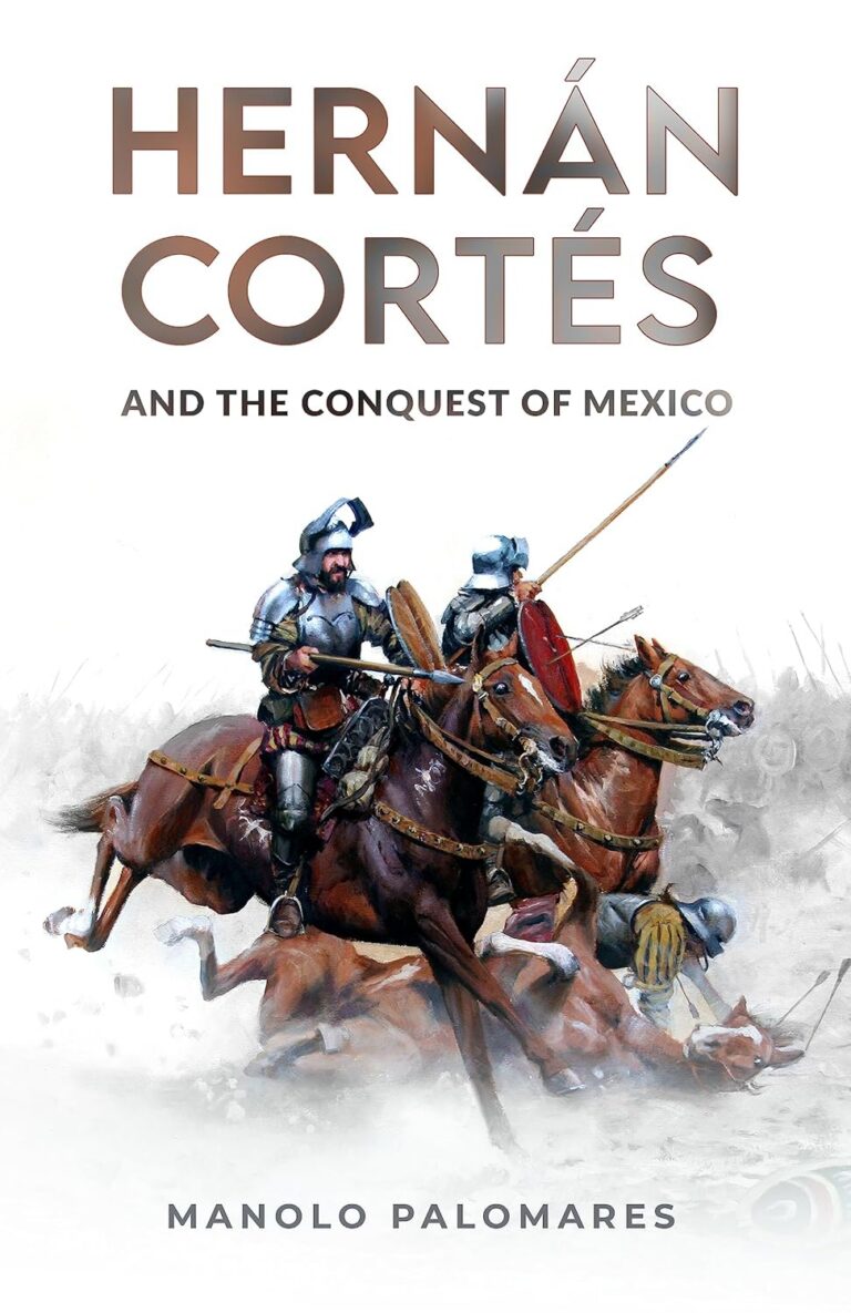 Hernán Cortés and the Conquest of Mexico cover
