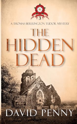 The Hidden Dead (Thomas Berrington Tudor Mystery) cover