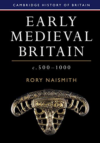 Early Medieval Britain, C. 500–1000 cover